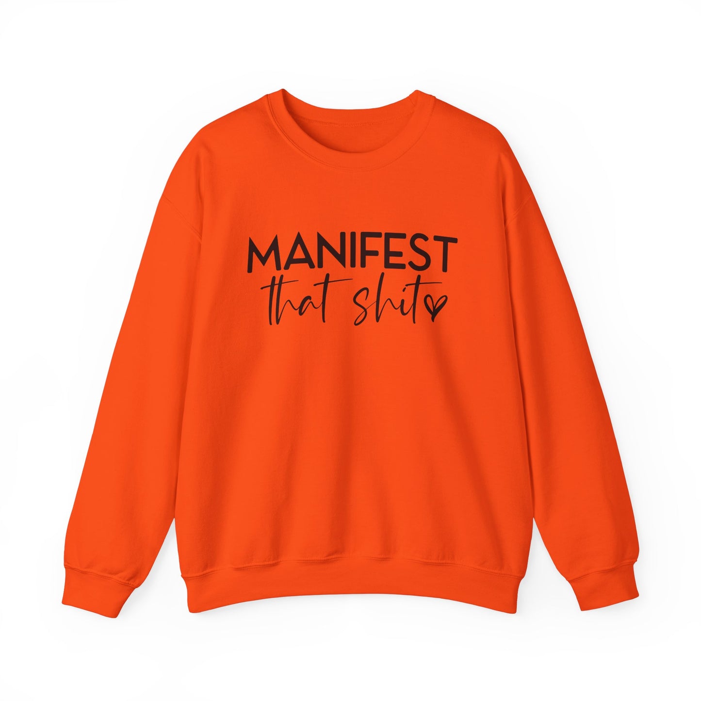 Manifest That Sh*t Sweatshirt – Motivational Graphic Pullover