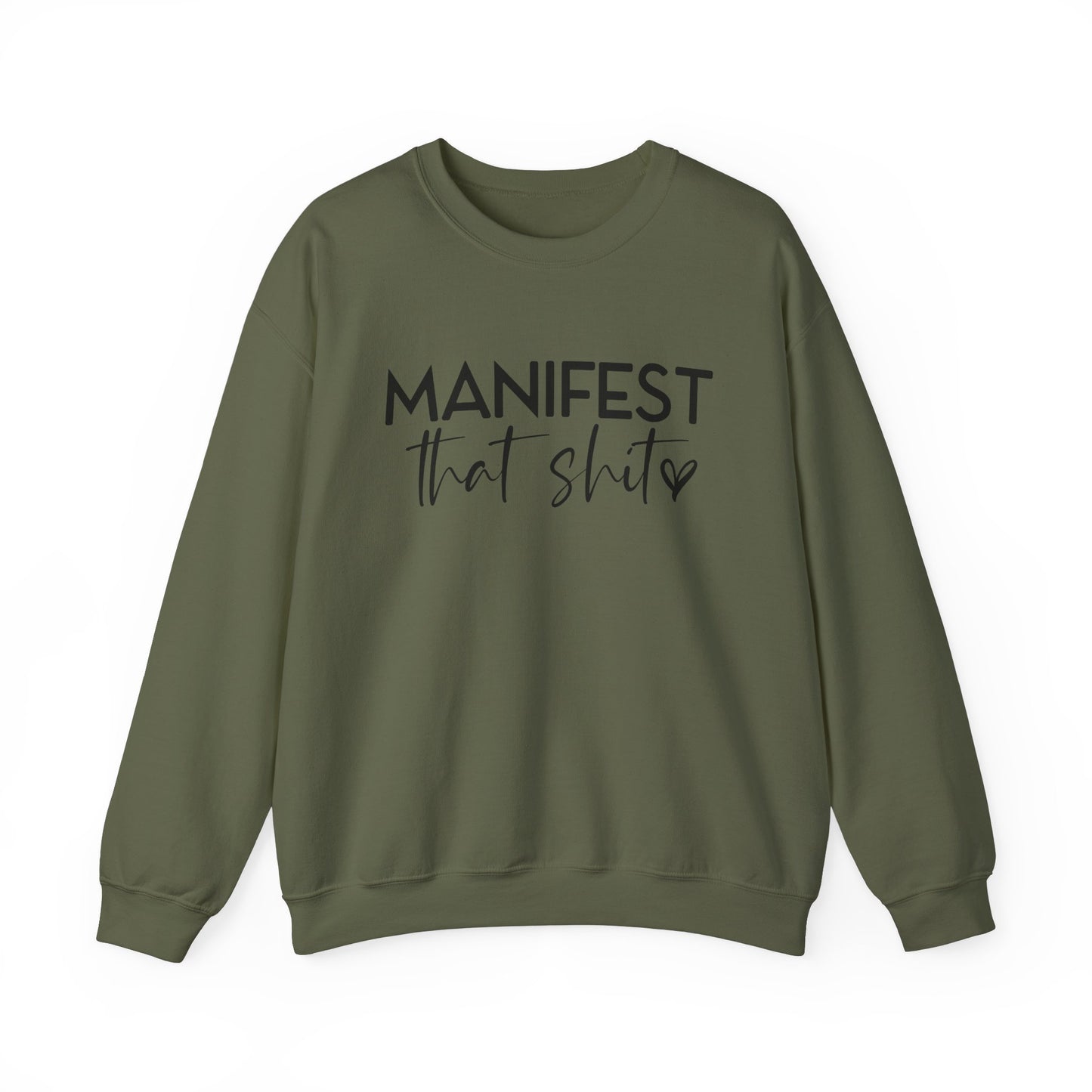 Manifest That Sh*t Sweatshirt – Motivational Graphic Pullover