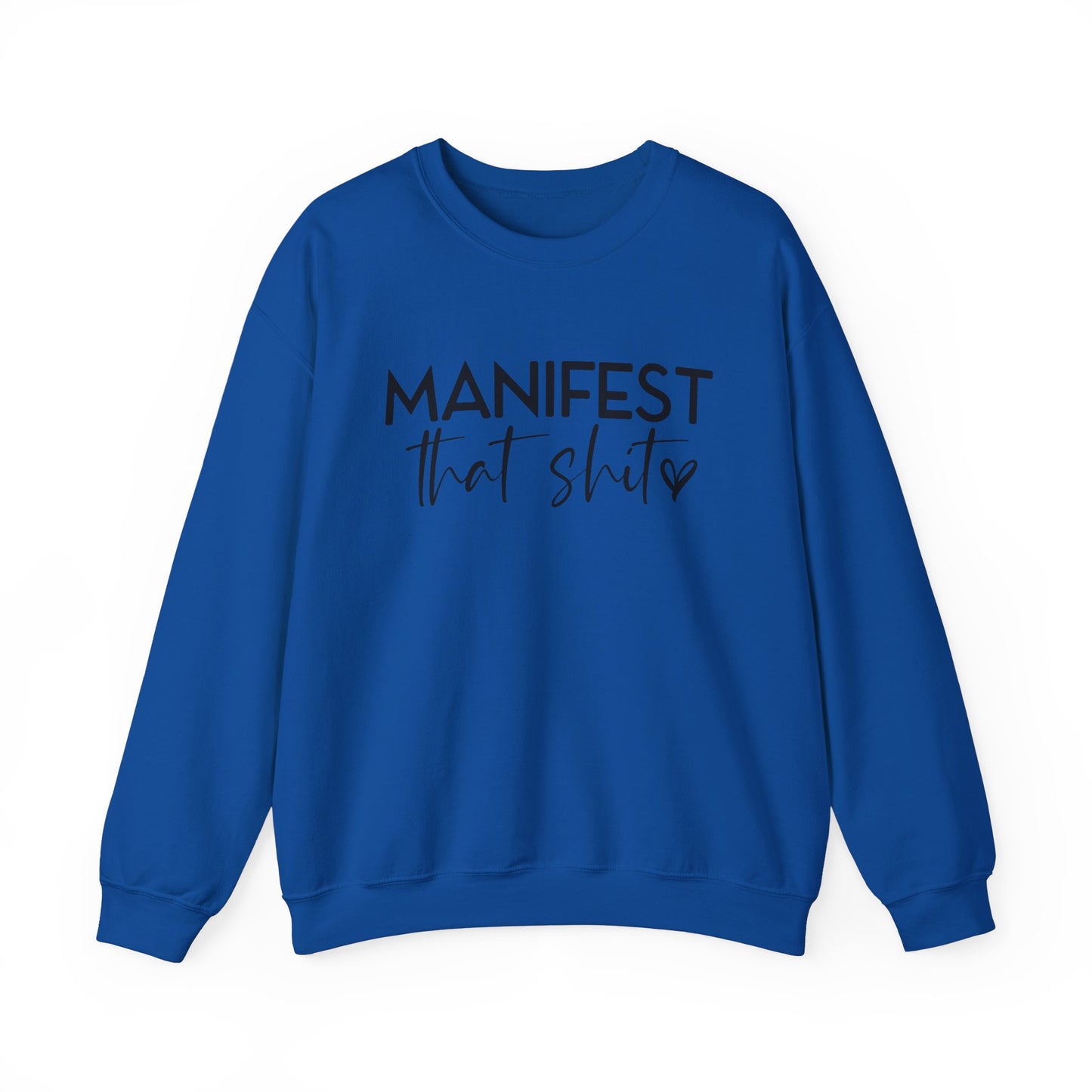 Manifest That Sh*t Sweatshirt – Motivational Graphic Pullover