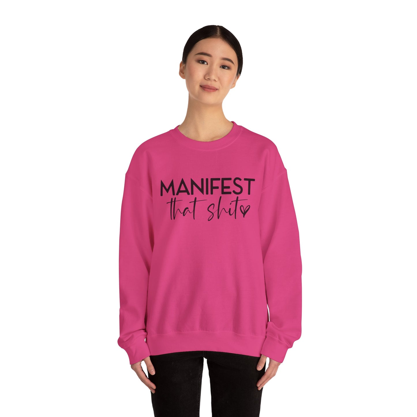 Manifest That Sh*t Sweatshirt – Motivational Graphic Pullover