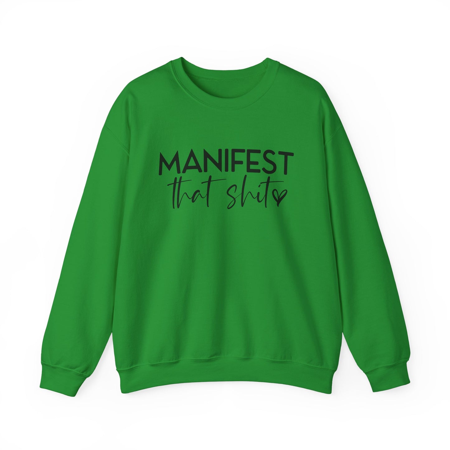 Manifest That Sh*t Sweatshirt – Motivational Graphic Pullover