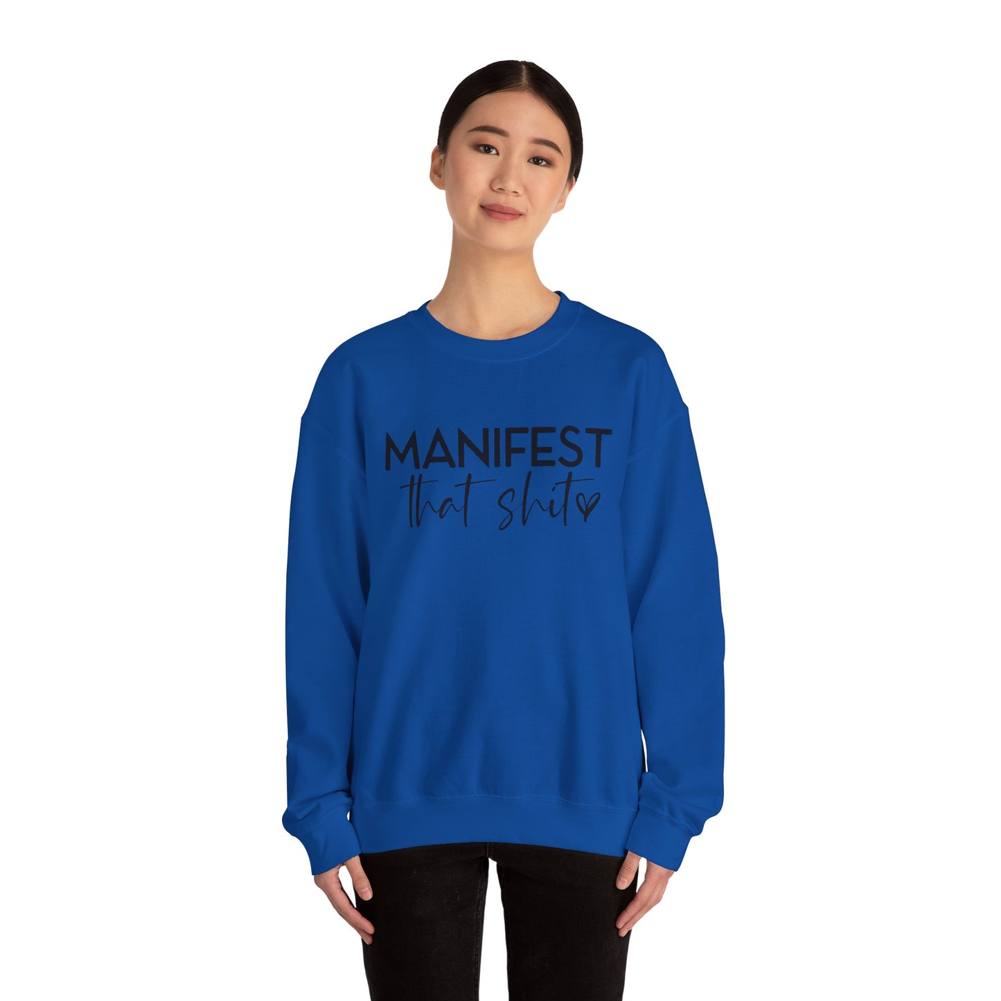 Manifest That Sh*t Sweatshirt – Motivational Graphic Pullover