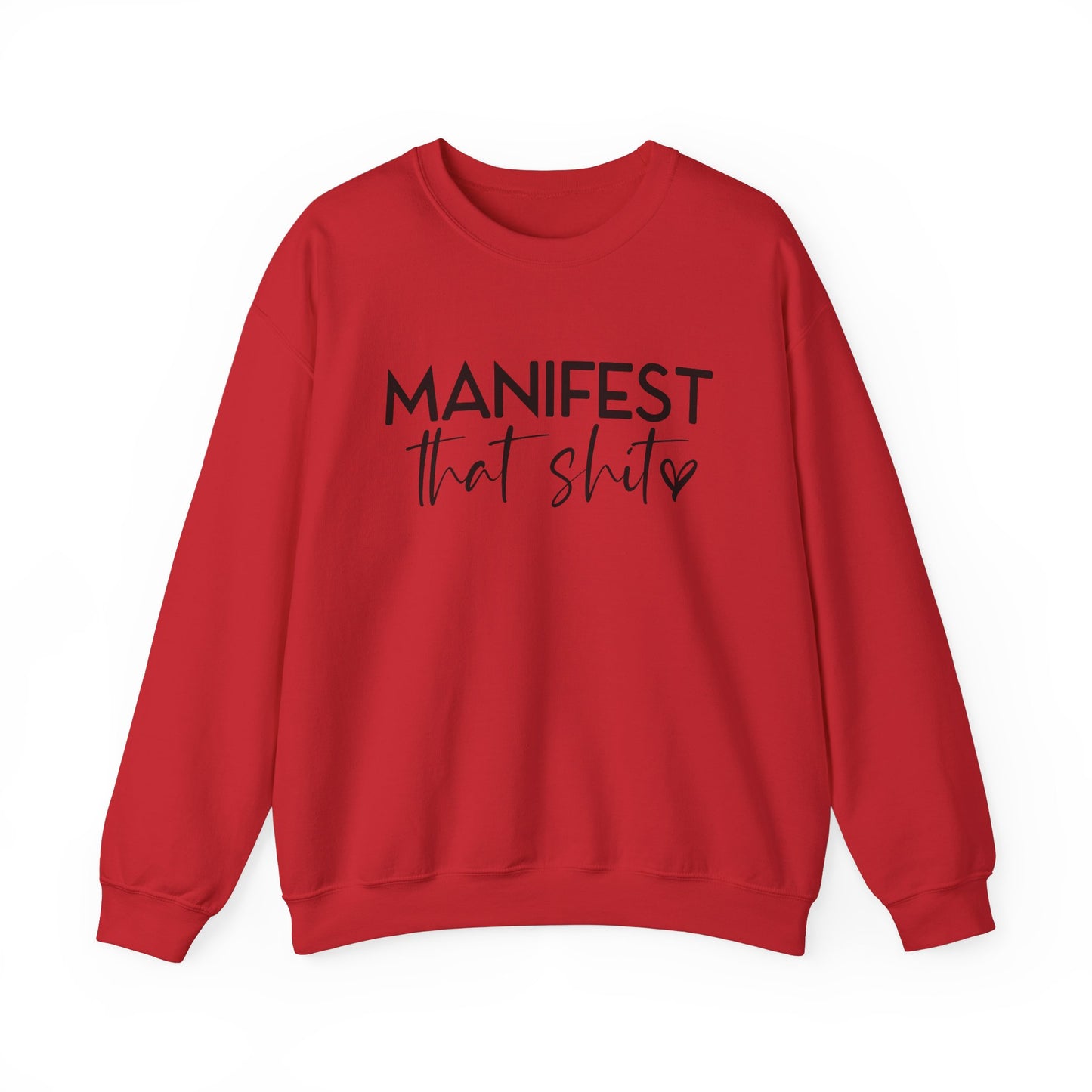 Manifest That Sh*t Sweatshirt – Motivational Graphic Pullover