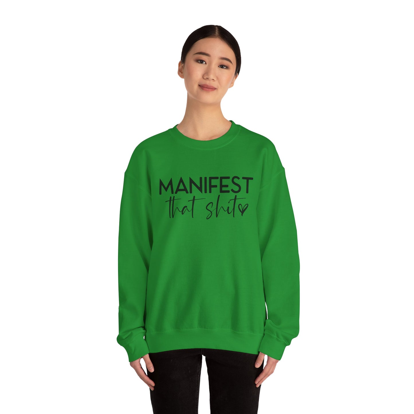 Manifest That Sh*t Sweatshirt – Motivational Graphic Pullover